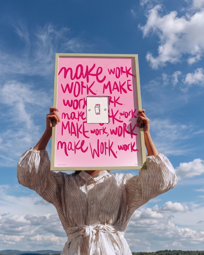Make work, work.