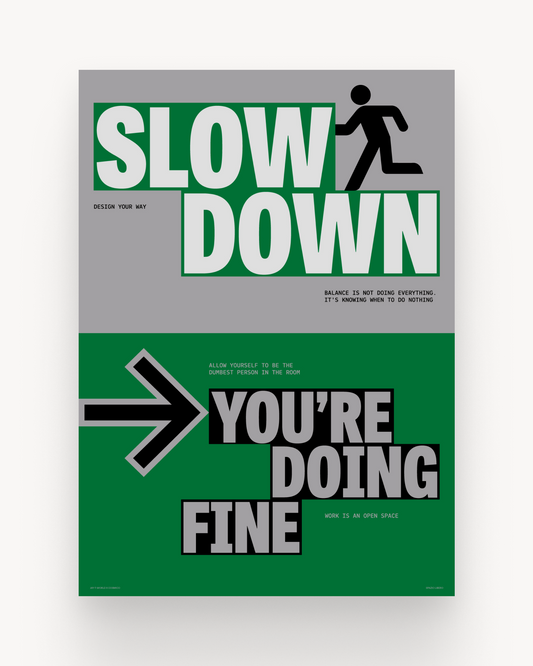 Slow down, you're doing fine.